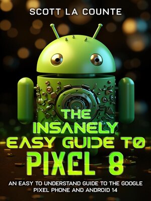 cover image of The Insanely Easy Guide to Pixel 8
